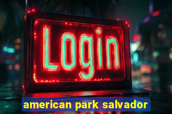 american park salvador